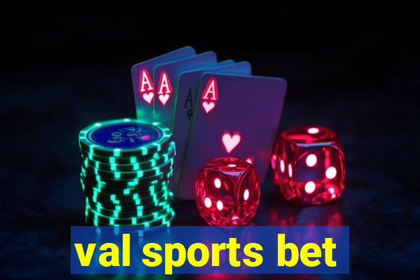 val sports bet